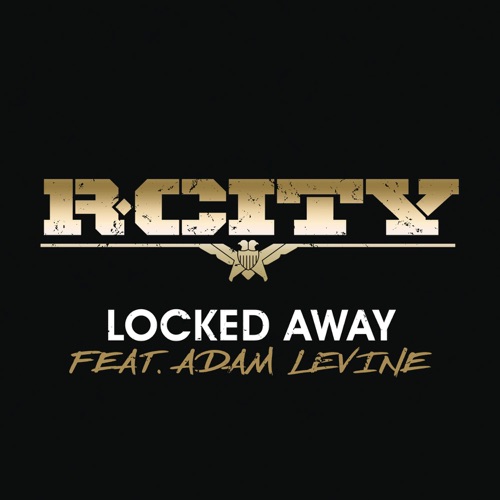 LOCKED AWAY (FEAT ADAM LEVINE)